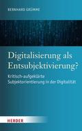 Digitalisierung als Entsubjektivierung?