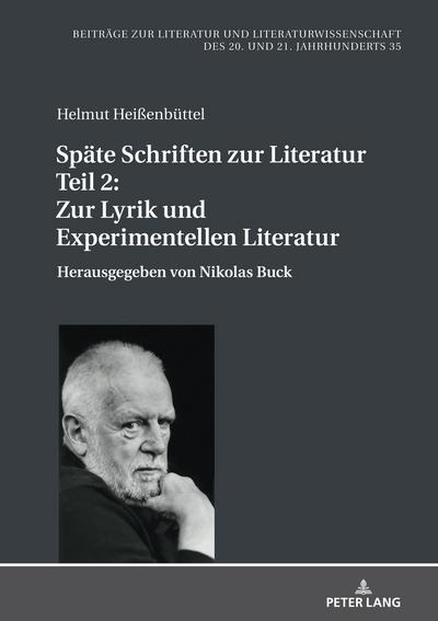 Späte Schriften zur Literatur. Teil 2: Zur Lyrik und Experimentellen Literatur