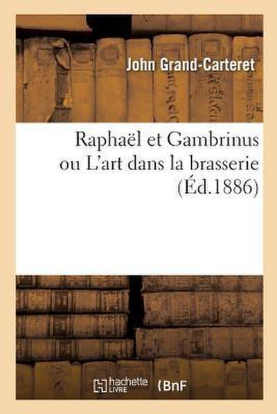 Raphaël Et Gambrinus Ou l’Art Dans La Brasserie