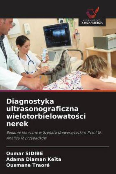 Diagnostyka ultrasonograficzna wielotorbielowato¿ci nerek