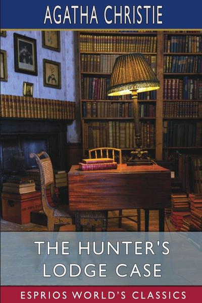 The Hunter’s Lodge Case (Esprios Classics)