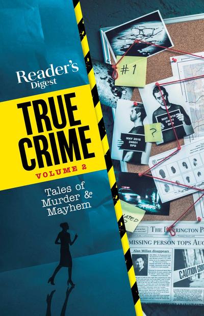 Reader’s Digest True Crime Vol 2: Tales of Murder & Mayhem