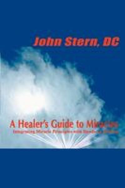 A Healer’s Guide to Miracles
