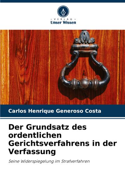 Der Grundsatz des ordentlichen Gerichtsverfahrens in der Verfassung