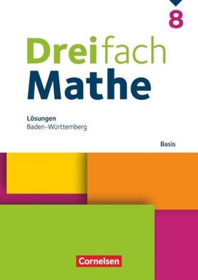 Dreifach Mathe 8. Schuljahr - Basis - Baden-Württemberg - Lösungen zum Schulbuch