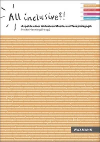 All inclusive?! Aspekte einer inklusiven Musik- und Tanzpädagogik