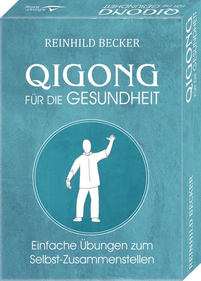 Qigong für die Gesundheit- Einfache Übungen zum Selbst-Zusammenstellen