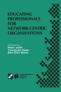 Educating Professionals for Network-Centric Organisations