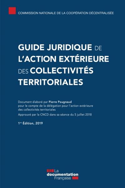 Guide juridique de l’’action extérieure des collectivités territoriales