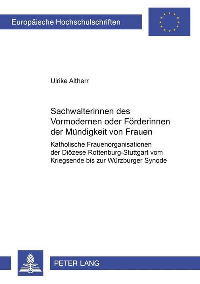 Sachwalterinnen des Vormodernen oder Förderinnen der Mündigkeit von Frauen?