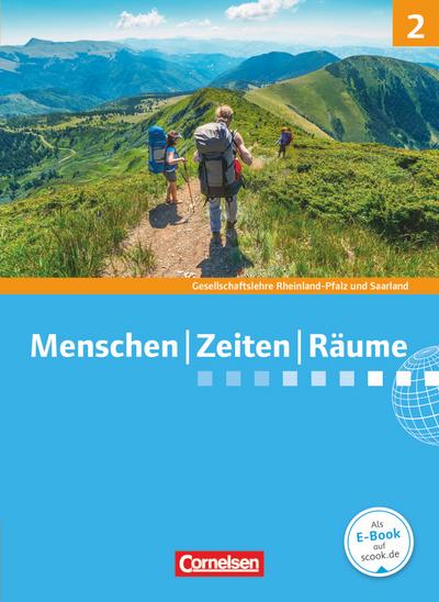 Menschen Zeiten Räume 02: 7./8. Schuljahr. Schülerbuch. Gesellschaftslehre/Gesellschaftswissenschaften - Rheinland-Pfalz und Saarland