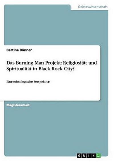 Das Burning Man Projekt: Religiosität und Spiritualität in Black Rock City?
