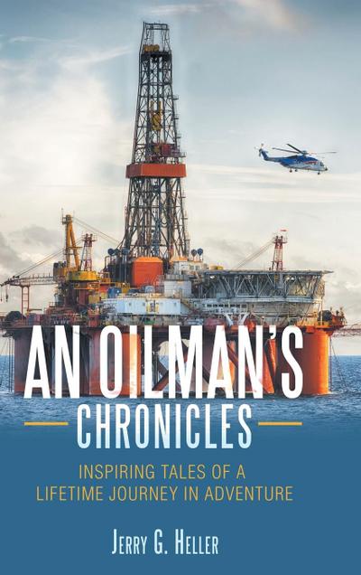 An Oilman’s Chronicles