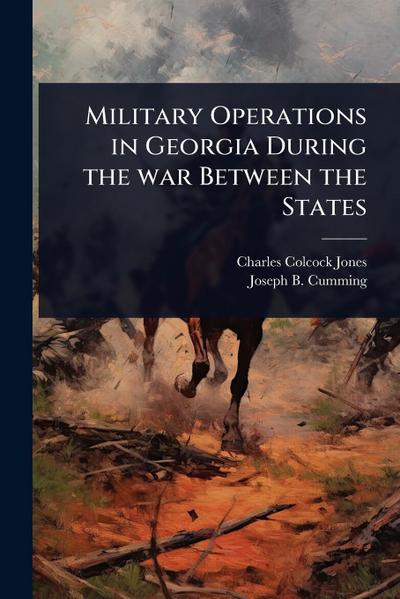 Military Operations in Georgia During the war Between the States