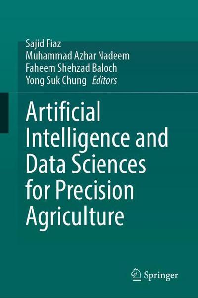 Artificial Intelligence and Data Sciences for Precision Agriculture