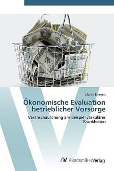 Ökonomische Evaluation betrieblicher Vorsorge