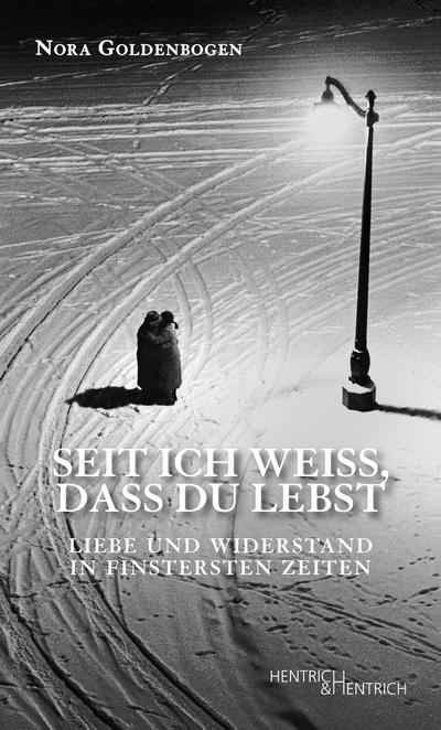 Seit ich weiß, dass Du lebst