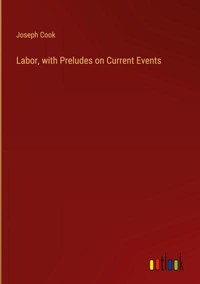 Labor, with Preludes on Current Events