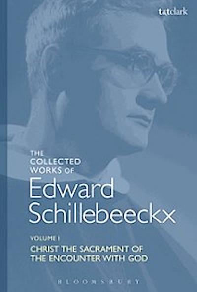 The Collected Works of Edward Schillebeeckx Volume 1