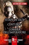 Stirpe di eroi - Centurio - L’ombra dell’imperatore