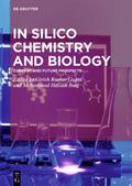 In Silico Chemistry and Biology