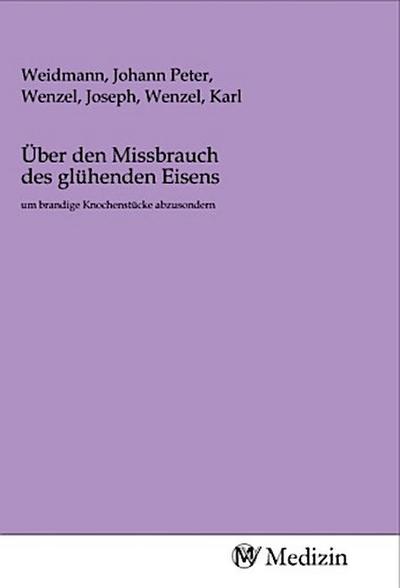 Über den Missbrauch des glühenden Eisens