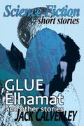 Glue, Elhamat and Other Stories