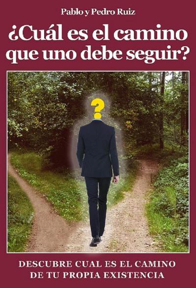 ¿Cuál es el camino que uno debe seguir? Descúbre cuál es el camino de tu propia existencia