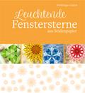 Leuchtende Fenstersterne aus Seidenpapier