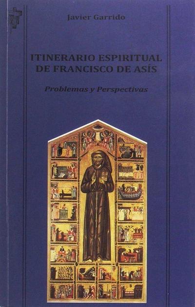 Itinerario espiritual de Francisco de Asís : problemas y perspectivas