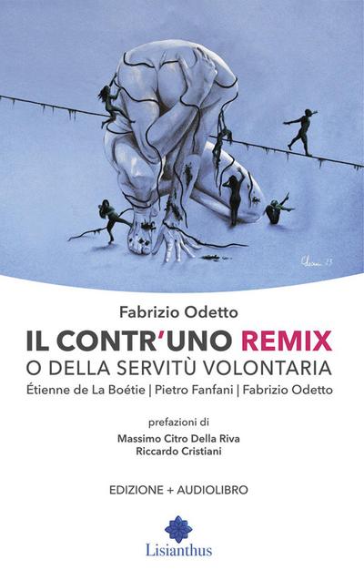 La Boëtie, E: Contr’uno remix o della servitù volontaria