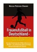 Frauenfußball in Deutschland – Geschichte, Gegenwart und Zukunft