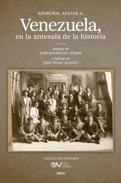 VENEZUELA. EN LA ANTESALA DE LA HISTORIA