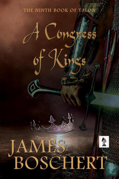A Congress of Kings (Adventures of Talon de Gilles, #9)