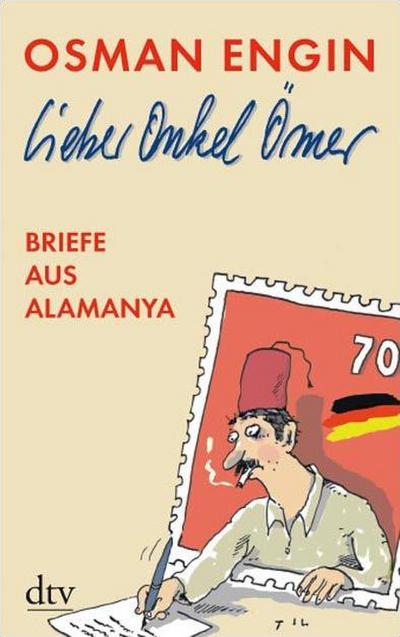 Lieber Onkel Ömer: Briefe aus Alamanya