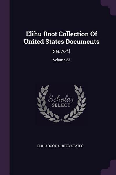 Elihu Root Collection Of United States Documents