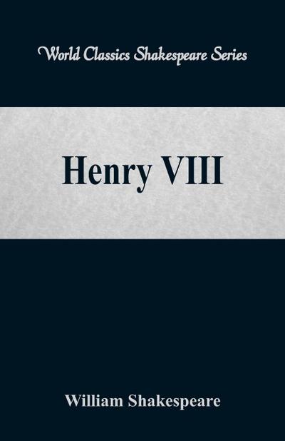 Henry VIII (World Classics Shakespeare Series)