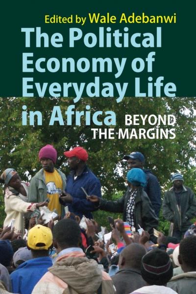 The Political Economy of Everyday Life in Africa