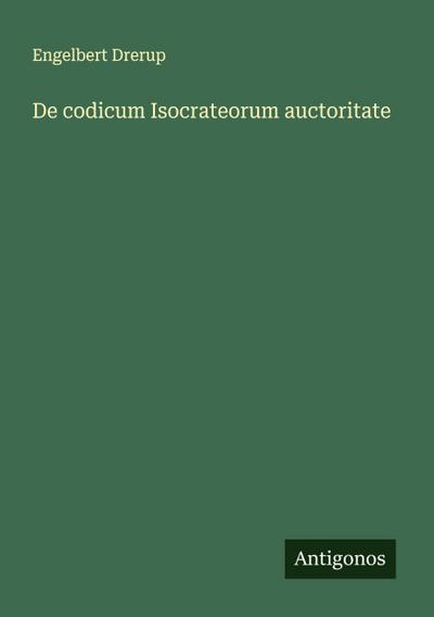 De codicum Isocrateorum auctoritate