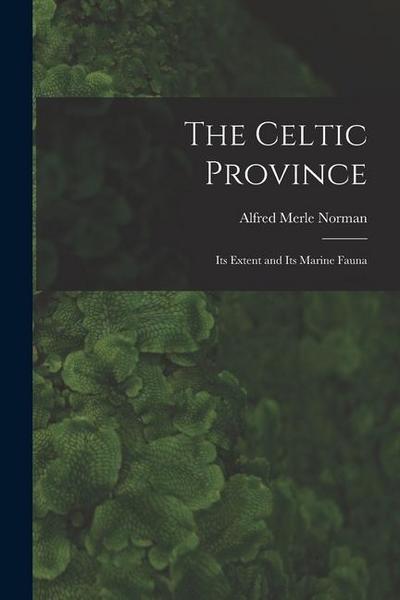 The Celtic Province: Its Extent and Its Marine Fauna
