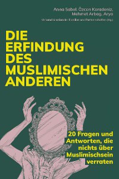 Die Erfindung des muslimischen Anderen