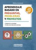Aprendizaje basado en preguntas, problemas y proyectos. Los tres ABP