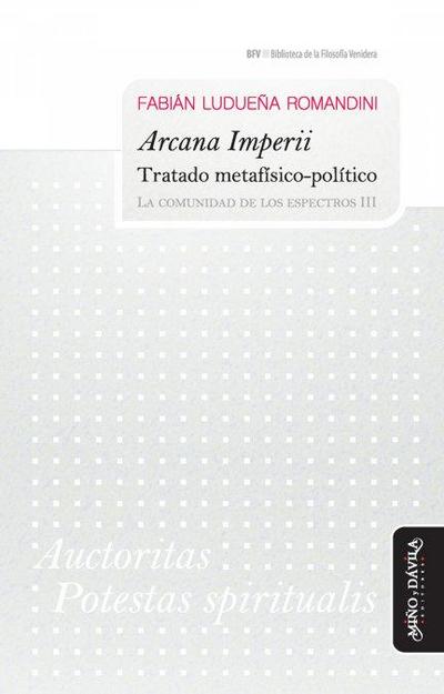 Arcana imperii : tratado metafísico-político