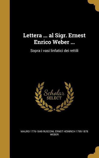Lettera ... al Sigr. Ernest Enrico Weber ...: Sopra i vasi linfatici dei rettili