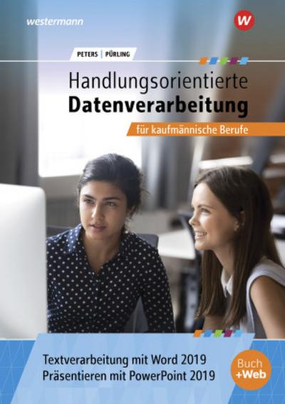 Handlungsorientierte Textverarbeitung und Präsentation mit Word und PowerPoint 2019 für kaufmännische Berufe. Schulbuch