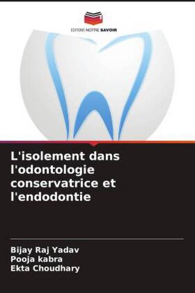 L’isolement dans l’odontologie conservatrice et l’endodontie