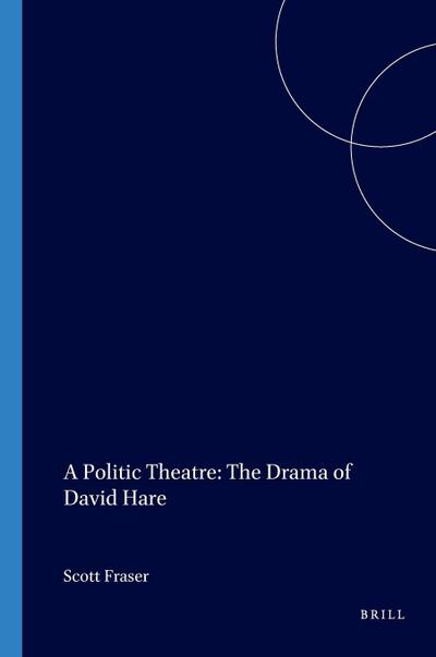 A Politic Theatre: The Drama of David Hare