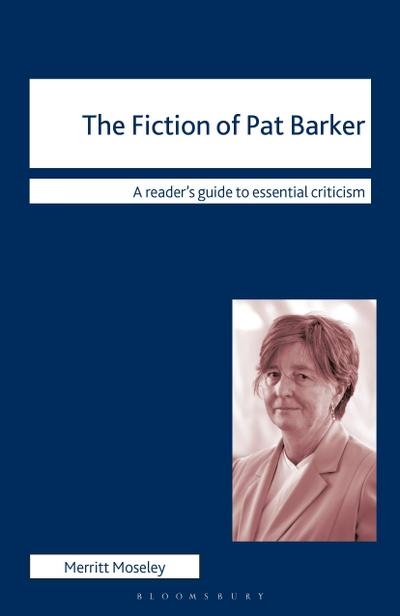 Moseley, M: Fiction of Pat Barker