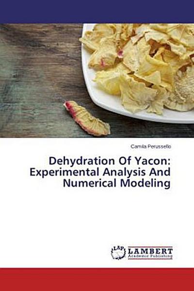 Dehydration Of Yacon: Experimental Analysis And Numerical Modeling