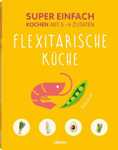 Super Einfach - Flexitarische Küche